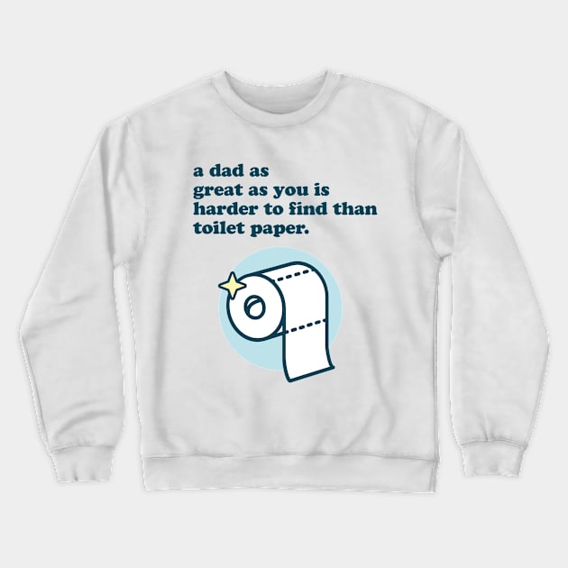 Toilet Paper Father's Day Quarantine Gift Crewneck Sweatshirt by EbukaAmadiObi19